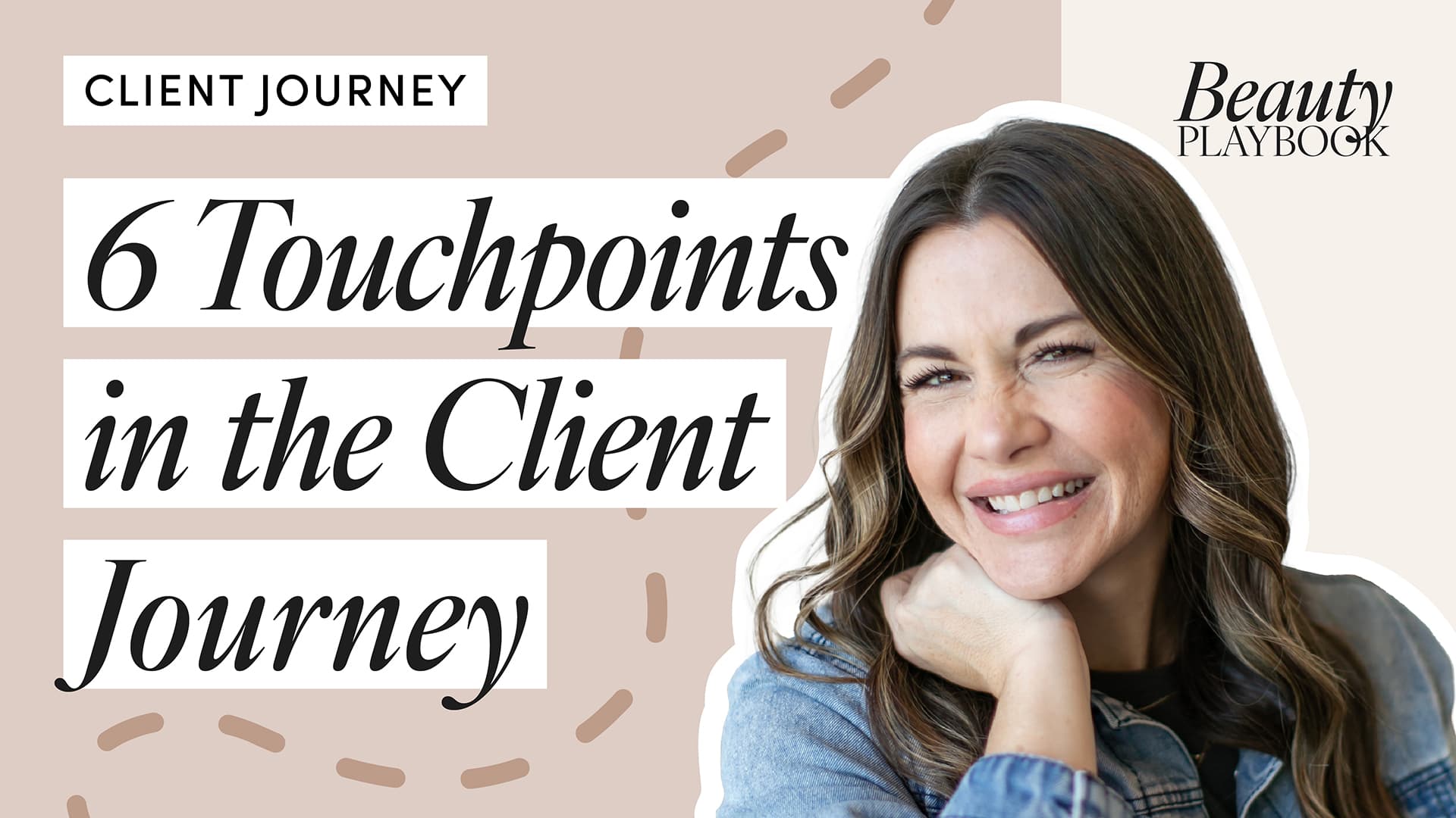 The 6 Client Touchpoints Every Beauty Professional Needs to Master